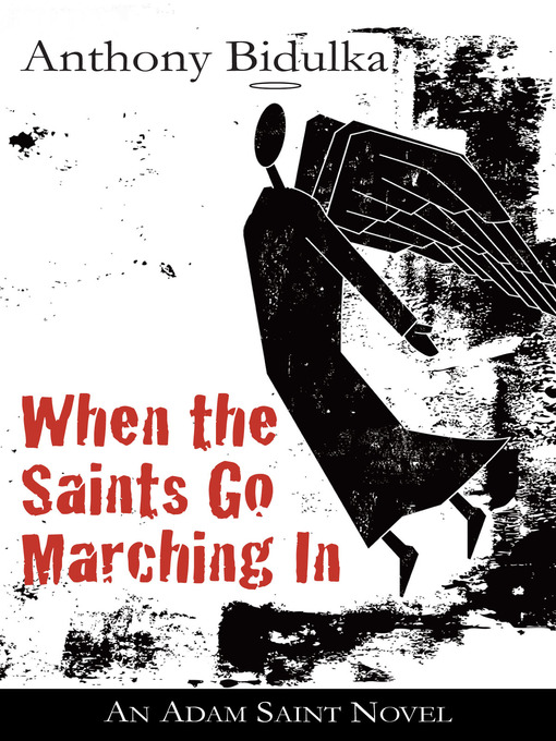 Title details for When the Saints Go Marching In by Anthony Bidulka - Available